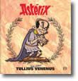 Astérix - Tudo Sobre Tullius Venenus