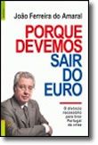 Porque Devemos Sair do Euro - O divórcio necessário para tirar Portugal da crise
