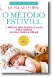 O Método Estivill: o método mais prático e eficaz para ensinar o seu filho a dormir