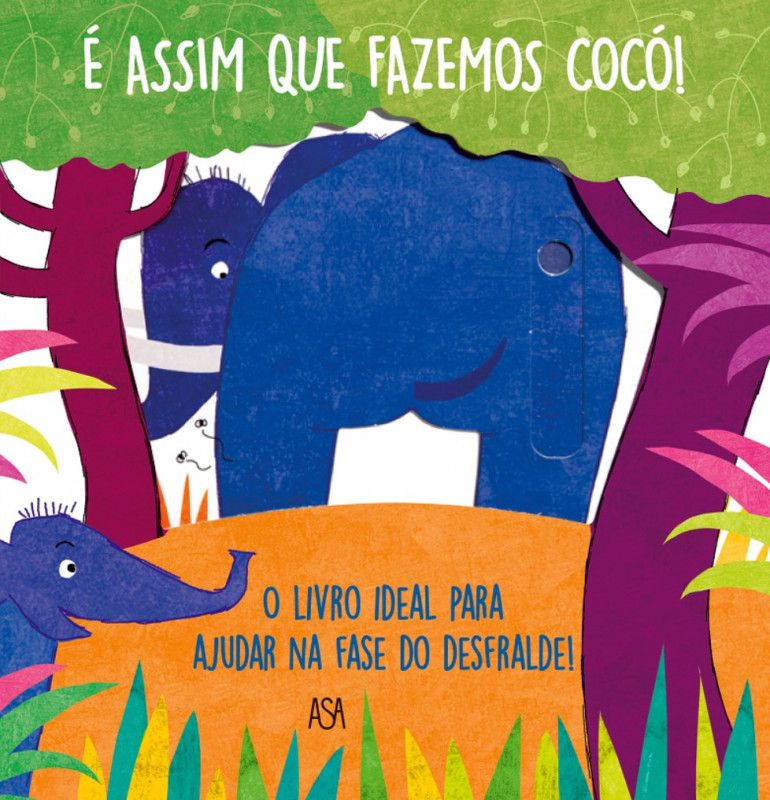 É Assim que Fazemos Cocó! - O Livro Ideal Para Ajudar na Fase do Desfralde!