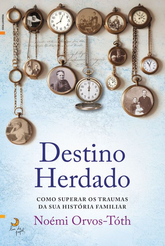 Destino Herdado - Como Superar os Traumas da sua História Familiar