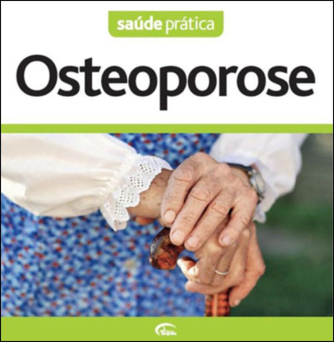 Saúde Prática: Osteoporose