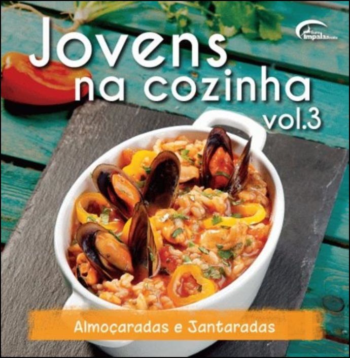 Jovens na Cozinha Vol.3 - Almoçaradas e Jantaradas