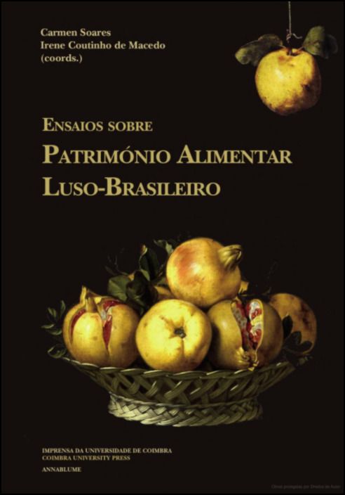 Ensaios sobre património alimentar Luso-brasileiro