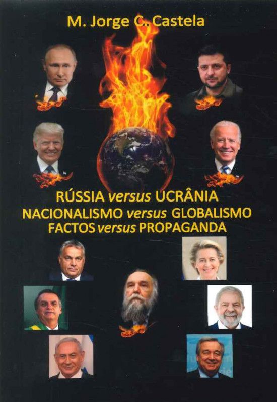 Rússia versus Ucrânia / Nacionalismo versus Globalismo / Factos versus Propaganda