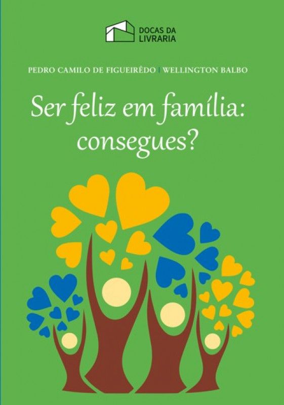 Ser Feliz em Família - Consegues?