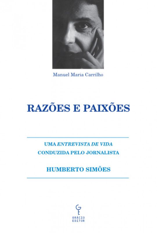 Razões e Paixões - Uma Entrevista de Vida conduzida pelo Jornalista Humberto Simões