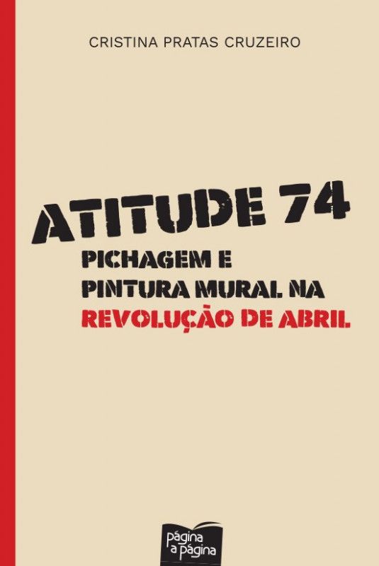 Atitude 74 - Pichagem e Pintura Mural na Revolução de Abril