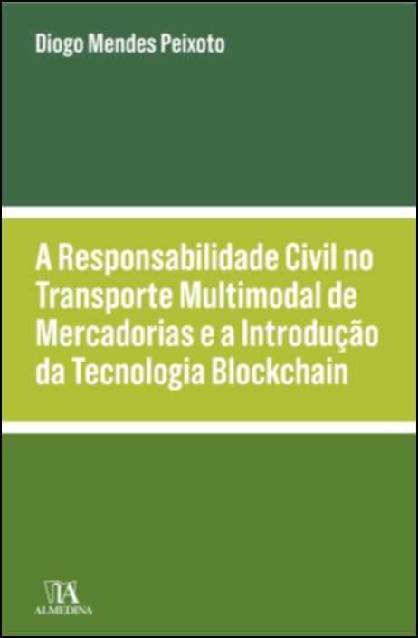 A Responsabilidade Civil no Transporte Multimodal de Mercadorias e a Introdução da Tecnologia Blockchain