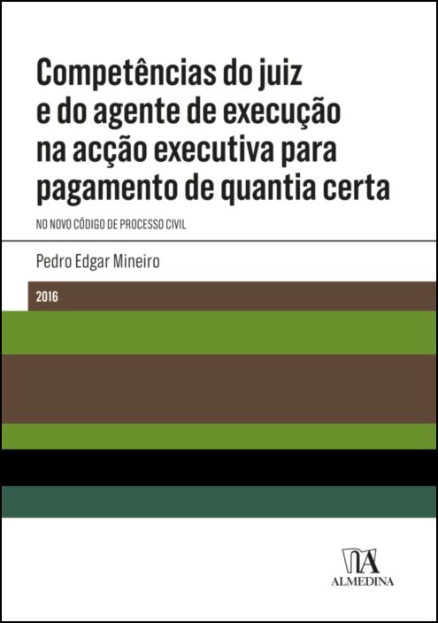 Competências do juiz e do agente de execução na acção executiva para pagamento de quantia certa