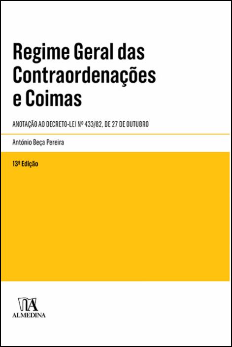 Regime Geral das Contraordenações e Coimas (Anotado) - 13ª Edição