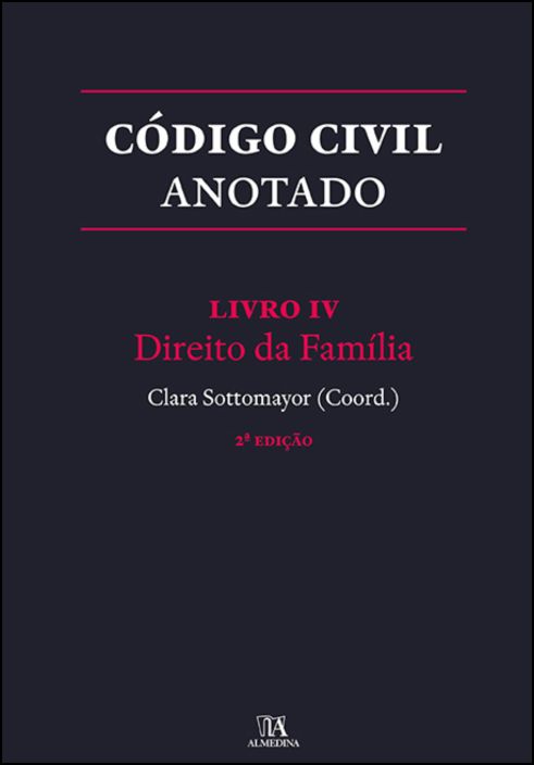 Código Civil Anotado - Livro IV - Livro IV - Direito da Família - 2ª Edição