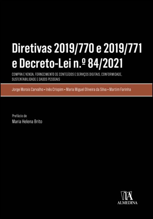 Diretivas 2019/770 e 2019/771 e Decreto-Lei n.º 84/2021 - Compra e Venda, Fornecimento de Conteúdos e Serviços Digitais, Conformidade, Sustentabilidade (...)