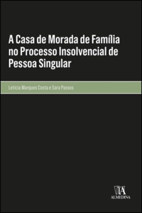 A Casa de Morada de Família no Processo Insolvencial de Pessoa Singular