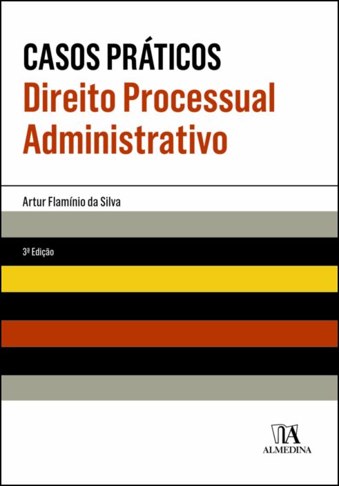 Casos Práticos de Direito Processual Administrativo - 3ª Edição