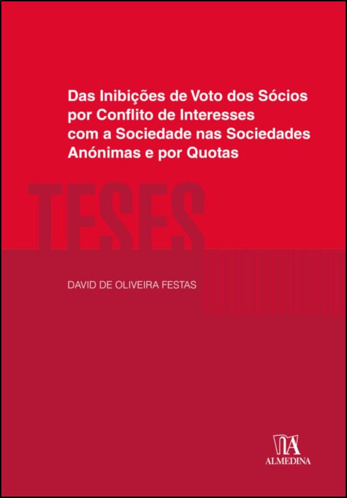 Das Inibições de Voto dos Sócios por Conflito de Interesses com a Sociedade nas Sociedades Anónimas e por Quotas