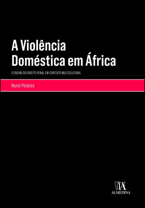 A Violência Doméstica em África: o ensino jurídico-penal em contexto policial e multicultural