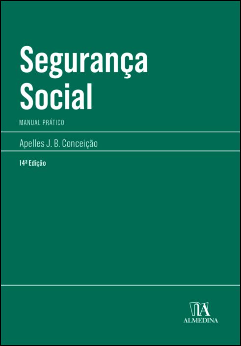 Segurança Social: manual prático - 14ª Edição