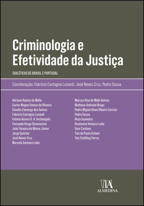 Criminologia e Efetividade da Justiça - Dialéticas de Brasil e Portugal