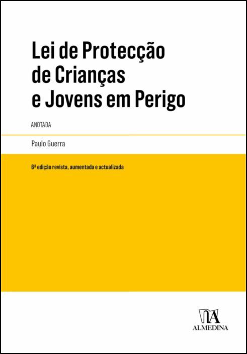 Lei de Protecção de Crianças e Jovens em Perigo - 6ª Edição