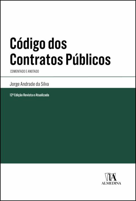 Código dos Contratos Públicos - Comentado e Anotado - 12ª Edição