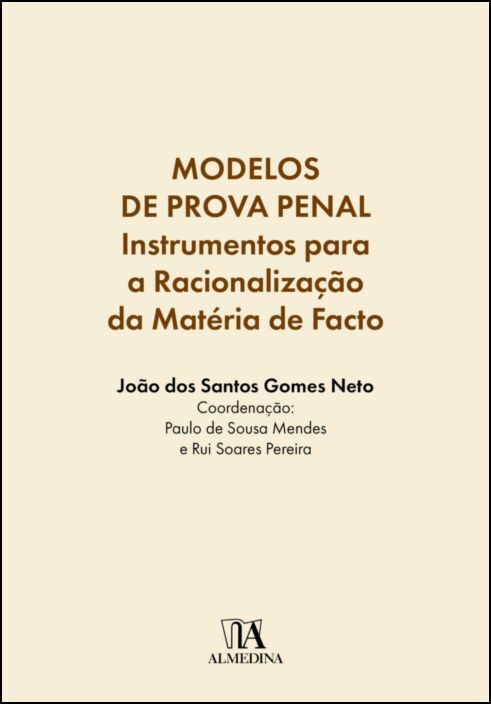Modelos de Prova Penal - Instrumentos para a Racionalização da Matéria de Facto