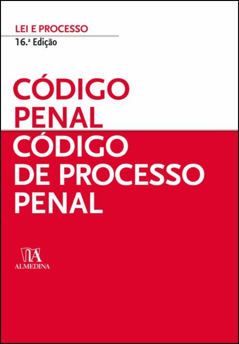 Código Penal e Código de Processo Penal - 16ª Edição