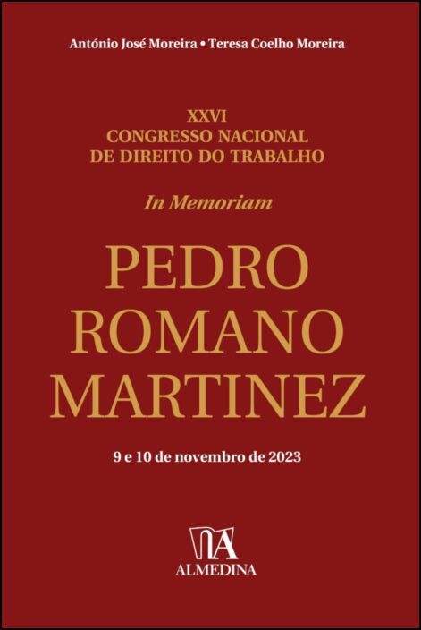 In Memoriam Professor Doutor Pedro Romano Martinez - XXVI Congresso Nacional de Direito do Trabalho
