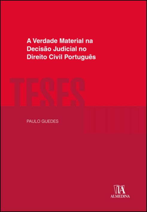 A Verdade Material na Decisão Judicial no Direito Civil Português