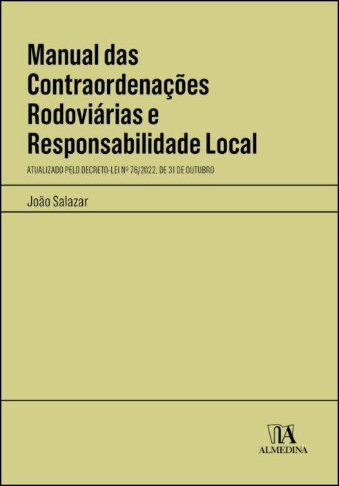 Manual das Contraordenações Rodoviárias e Responsabilidade Local - Atualizado pelo Decreto-Lei n.º 76/2022, de 31 de Outubro