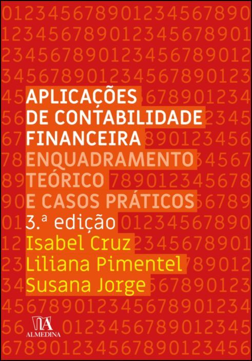 Aplicações de Contabilidade Financeira - Enquadramento Teórico e Casos Práticos - 3ª Edição