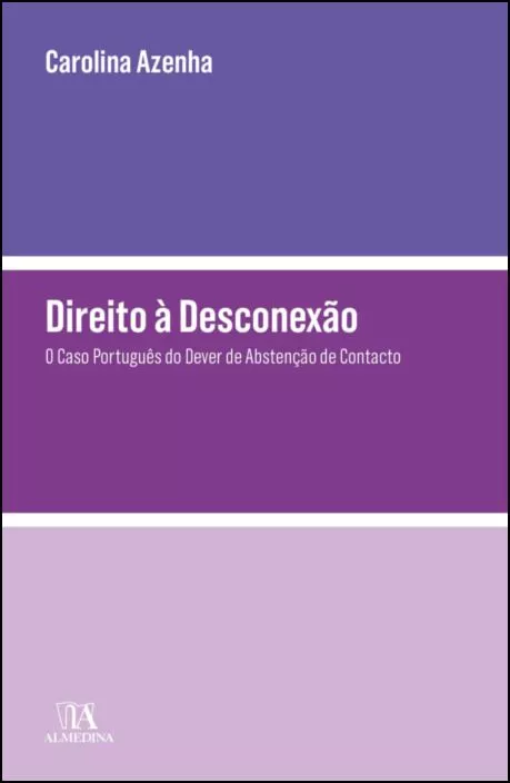 Direito à Desconexão - O Caso Português do Dever de Abstenção de Contacto