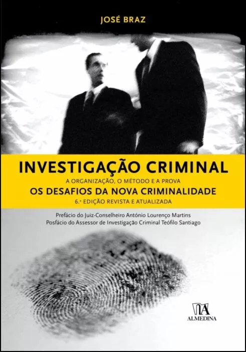 Investigação Criminal - Os Desafios da Nova Criminalidade - 6ª Edição