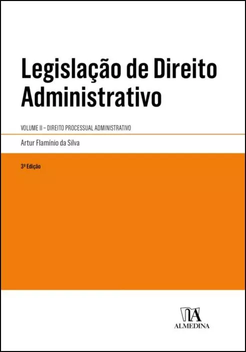 Legislação de Direito Administrativo - Volume II - Direito Processual Administrativo