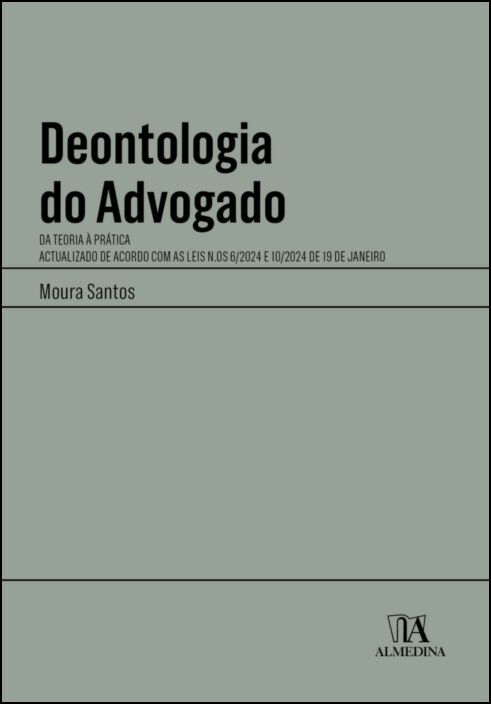 Deontologia do Advogado - Da Teoria a Prática