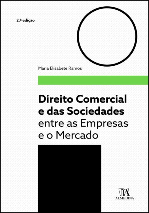 Direito Comercial e das Sociedades entre as Empresas e o Mercado - 2ª Edição