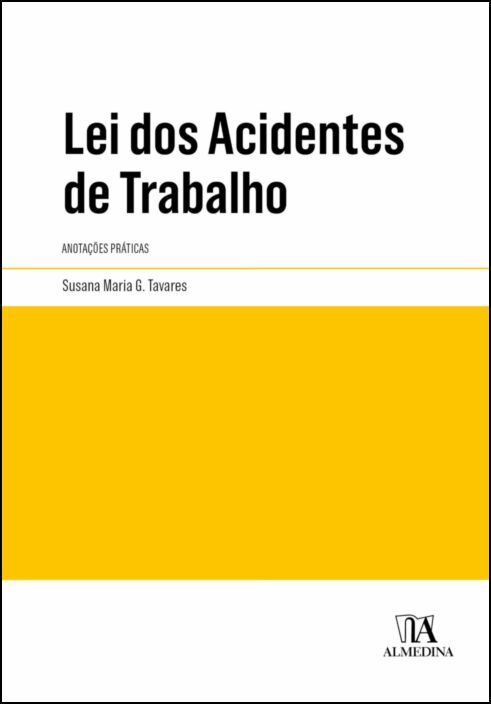 Lei dos Acidentes de Trabalho – Anotações Práticas