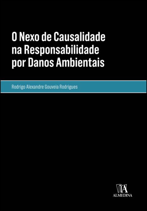 O Nexo de Causalidade na Responsabilidade por Danos Ambientais