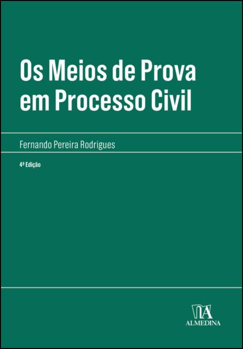 Os Meios de Prova em Processo Civil - 4ª Edição