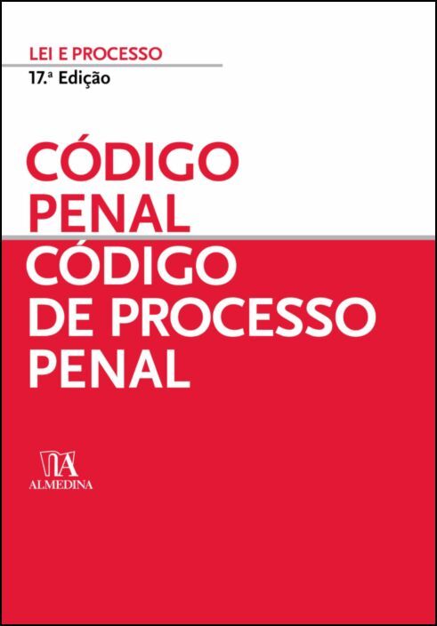 Código Penal - Código de Processo Penal - 17ª Edição