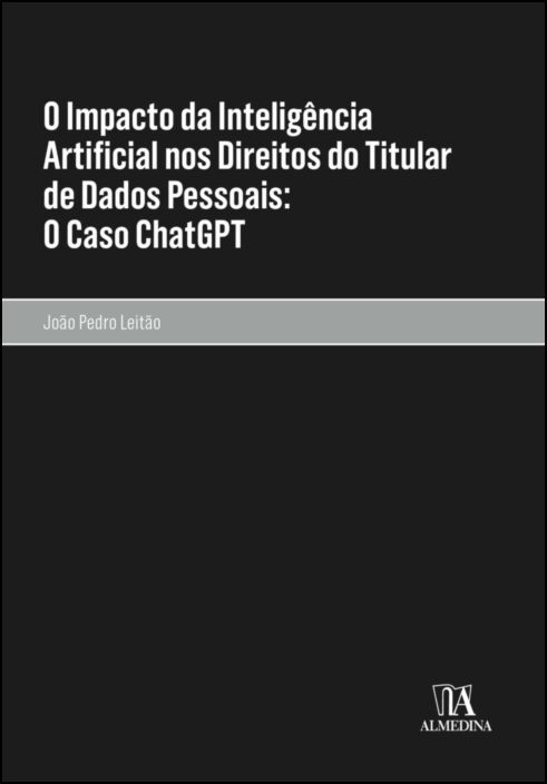 O Impacto da Inteligência Artificial nos Direitos do Titular de Dados Pessoais - O Caso ChatGPT