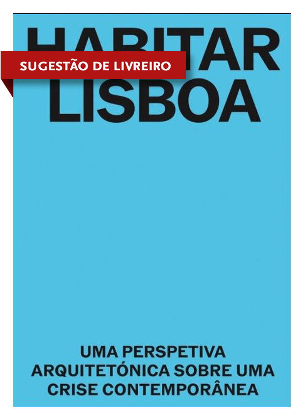 Habitar Lisboa - Uma Perspetiva Arquitetónica Sobre Uma Crise Contemporânea