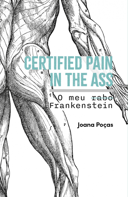 Certified Pain in the Ass - O Meu Rabo Frankenstein