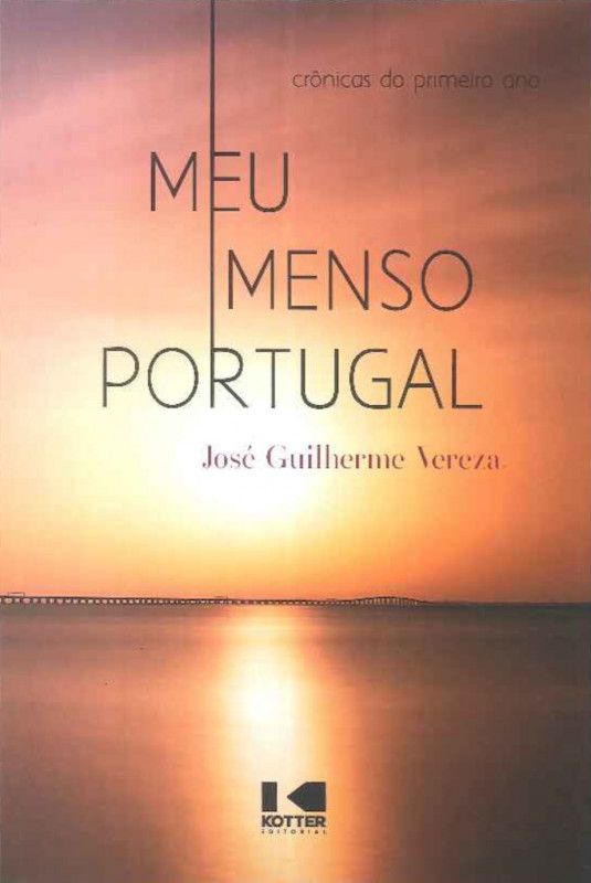Meu Imenso Portugal - Crônicas do Primeiro Ano   