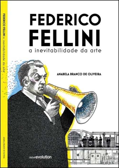 Federico Fellini - A Inevitabilidade da Arte