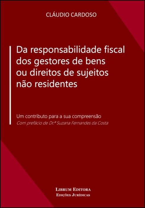 Da Responsabilidade Fiscal Dos Gestores De Bens Ou Direitos De Sujeitos Não Residentes