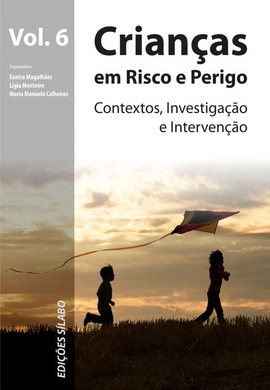 Crianças em Risco e Perigo - Vol. 6 - Contextos, Investigação e Intervenção