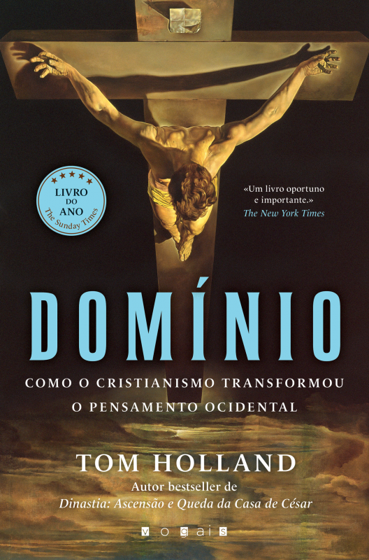 Domínio - Como o Cristianismo Transformou o Pensamento Ocidental
