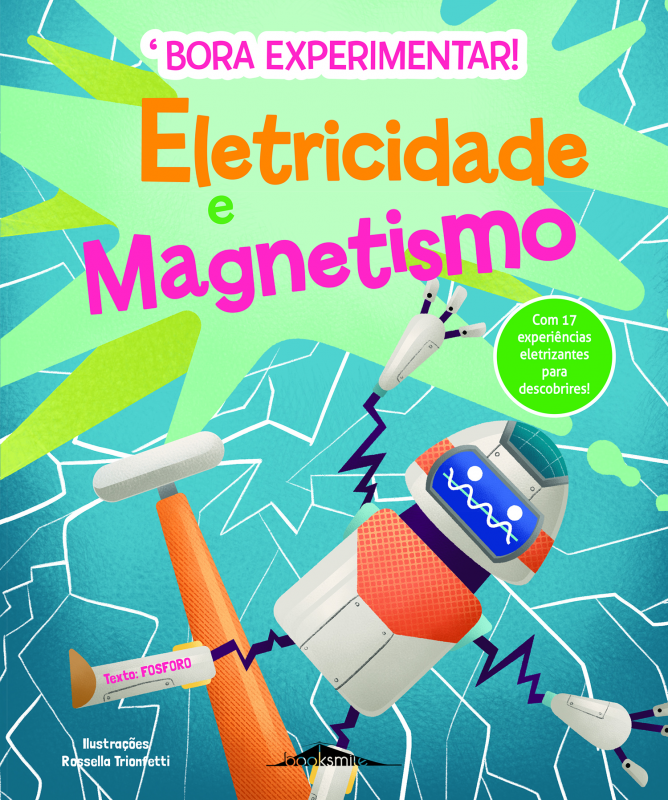Bora Experimentar! 1: Eletricidade e Magnetismo