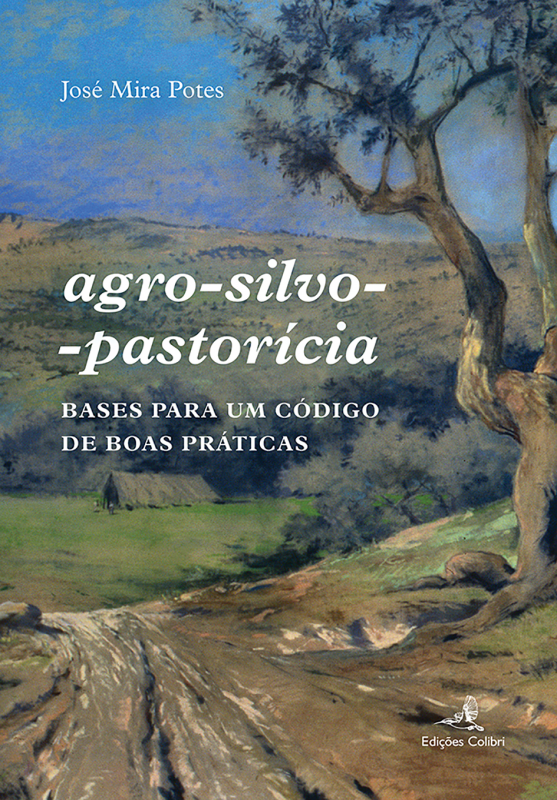 Agro-Silvo-Pastorícia - Bases para Um Código de Boas Práticas